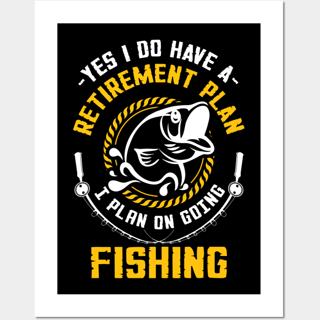 I Plan On Going Fishing Wall Art by TShirtWaffle1